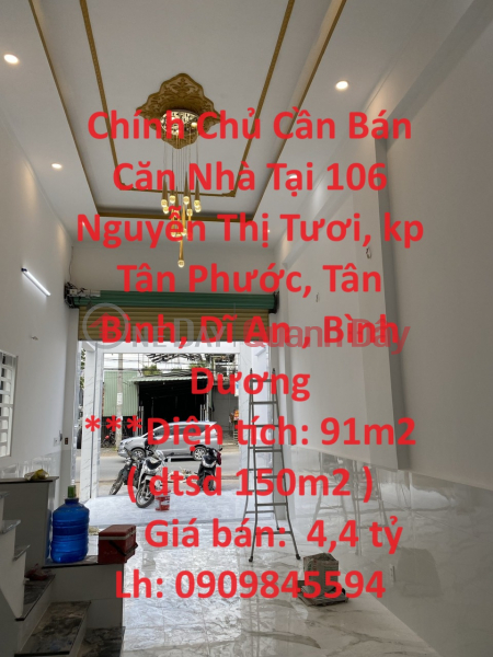 Chính Chủ Cần Bán Căn Nhà Tại 106 Nguyễn Thị Tươi, kp Tân Phước, Tân Bình, Dĩ An , Bình Dương Niêm yết bán