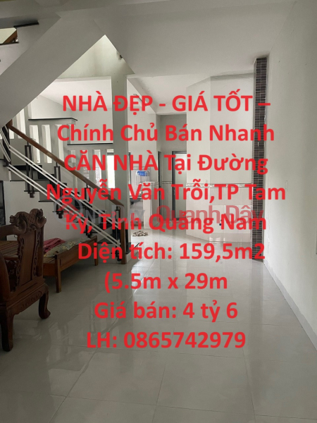 BEAUTIFUL HOUSE - GOOD PRICE - Owner Sells House Quickly At Nguyen Van Troi Street, Tam Ky City, Quang Nam Province Sales Listings