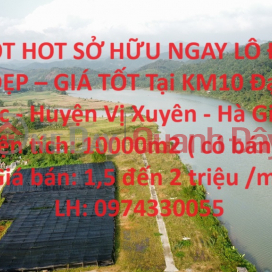 HOT HOT TO OWN A BEAUTIFUL LOT OF LAND - GOOD PRICE AT KM10 Dao Duc - Vi Xuyen District - Ha Giang _0