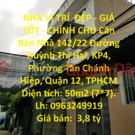 NHÀ VỊ TRÍ ĐẸP - GIÁ TỐT - CHÍNH CHỦ Cần Bán Nhà 142/22 Đường Huỳnh Thị Hai, KP4, Quận 12, TP HCM _0