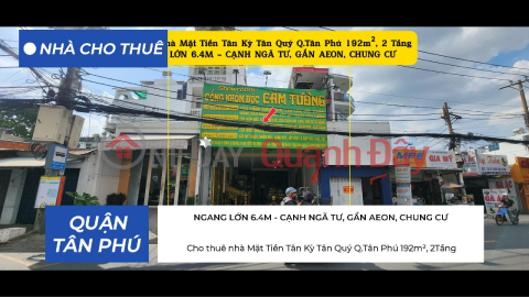 Cho thuê nhà Mặt Tiền Tân Kỳ Tân Quý Q.Tân Phú 192m², 2Tầng- CẠNH NGÃ TƯ-GẦN AEON _0