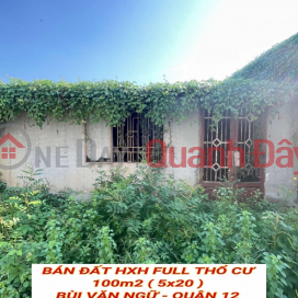 Bán đất hxh full tc 100m2 (5x20) Bùi Văn Ngữ Q12 , sát Ngã 3 Đông Quang , 4 tỷ nhỉnh 0932030061 _0