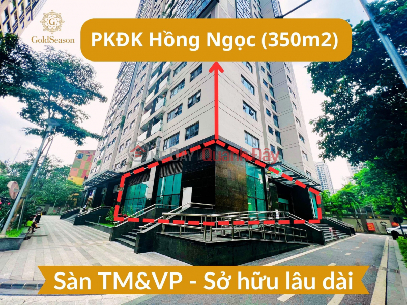 Bán gấp lô góc tầng 1 PKĐK Hồng Ngọc (350m2) - Sở hữu lâu dài siêu hiếm quận Thanh Xuân - Sẵn dòng tiền 1,3 Niêm yết bán