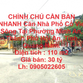 CHÍNH CHỦ CẦN BÁN NHANH Căn Nhà Phố Cổ Vie Sông Tại Hội An , Quảng Nam. _0