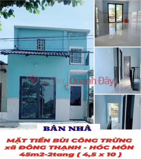 Nhà mặt tiền Bùi Công Trừng Hóc Môn 45m2-2PN-2WC , ngay cầu Bà Năm , kd đa ngành - 1 tỷ nhỉnh 0932030061 _0