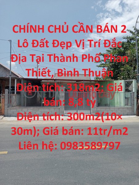 CHÍNH CHỦ CẦN BÁN 2 Lô Đất Đẹp Vị Trí Đắc Địa Tại Thành Phố Phan Thiết, Bình Thuận Niêm yết bán