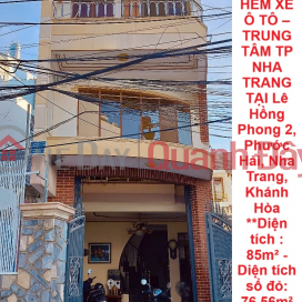 OWNER NEEDS TO SELL HOUSE WITH 2 FRONTS ON CAR ALLEY - CENTER OF NHA TRANG CITY IN Phuoc Hai, Nha Trang, Khanh Hoa _0