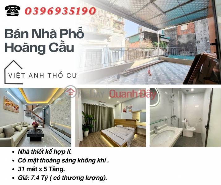 Bán nhà Phố Hoàng Cầu_Thiết Hợp Lí_Nhà Thoáng Sáng_31mx5T_Giá: 7.4 Tỷ_Lh; 0396935190. Niêm yết bán