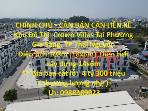 CHÍNH CHỦ - CẦN BÁN CĂN LIỀN KỀ Khu Đô Thị Crown Villas Tại Phường Gia Sàng, TP Thái Nguyên _0