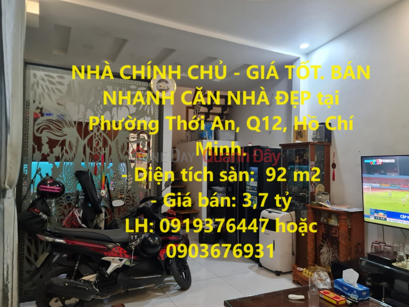 OWNER HOUSE - GOOD PRICE. QUICK SALE OF A BEAUTIFUL HOUSE in Thoi An Ward, District 12, Ho Chi Minh. Sales Listings