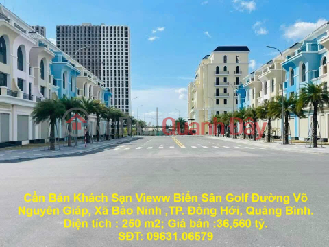 Cần Bán Khách Sạn Vieww Biển Sân Golf Đường Võ Nguyên Giáp, Xã Bảo Ninh ,TP. Đồng Hới, Quảng Bình. _0