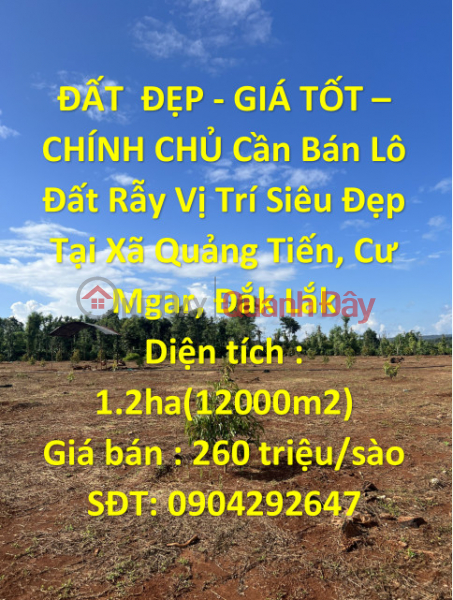 ĐẤT ĐẸP - GIÁ TỐT – CHÍNH CHỦ Cần Bán Lô Đất Rẫy Vị Trí Siêu Đẹp Tại Xã Quảng Tiến, Cư Mgar, Đắk Lắk Niêm yết bán