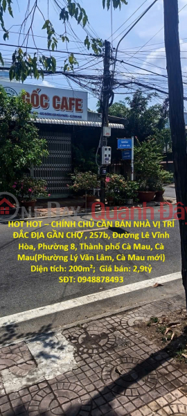 HOT HOT – CHÍNH CHỦ CẦN BÁN NHÀ VỊ TRÍ ĐẮC ĐỊA GẦN CHỢ , Phường 8, Thành phố Cà Mau, Niêm yết bán