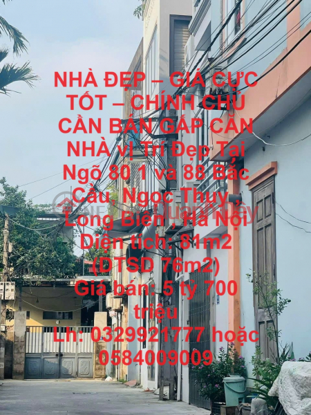 BEAUTIFUL HOUSE - EXTREMELY GOOD PRICE - OWNERS NEED TO SELL A HOUSE URGENTLY IN BEAUTIFUL LOCATION IN Long Bien - Hanoi Sales Listings