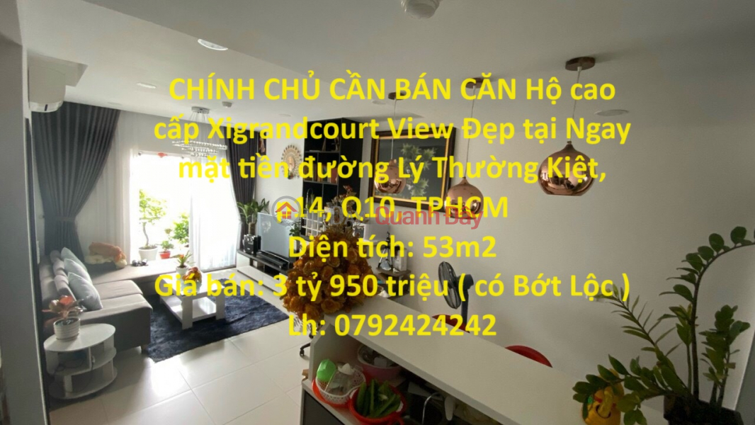 CHÍNH CHỦ CẦN BÁN CĂN Hộ cao cấp Xigrandcourt View Đẹp tại quận 10, TPHCM Nằm 4 mặt tiền Niêm yết bán