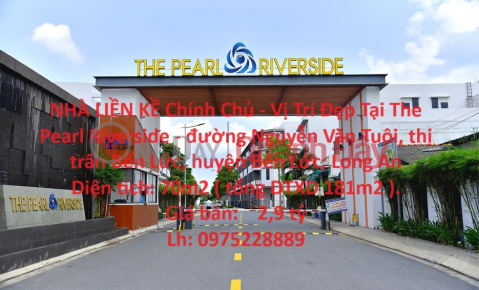 NHÀ LIỀN KỀ Chính Chủ - Vị Trí Đẹp Tại The Pearl Riverside - TT Bến Lức - Long An _0