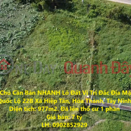 Owner Needs to Sell Quickly a Lot of Land in a Prime Location, Fronting National Highway 22B, Hiep Tan Commune, Hoa Thanh, Tay Ninh _0