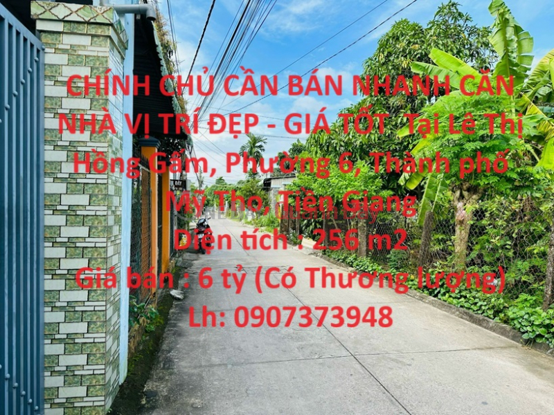 CHÍNH CHỦ CẦN BÁN NHANH CĂN NHÀ VỊ TRÍ ĐẸP - GIÁ TỐT Tại Phường 6, TP Mỹ Tho, Tiền Giang Niêm yết bán