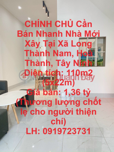 CHÍNH CHỦ Cần Bán Nhanh Nhà Mới Xây Tại Xã Long Thành Nam, Hoà Thành, Tây Ninh Niêm yết bán