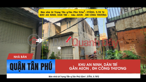 Bán nhà Lê Trọng Tấn q.Tân Phú 52m², 2TẦNG, 5.78Tỷ - GẦN AEON _0