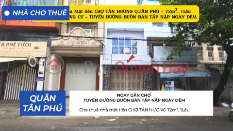 Cho thuê nhà mặt tiền CHỢ TÂN HƯƠNG 72m², 1Lầu _0