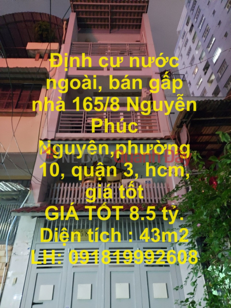 Định cư nước ngoài, bán gấp nhà 165/8 Nguyễn Phúc Nguyên,phường 10, quận 3, hcm, giá tốt Niêm yết bán