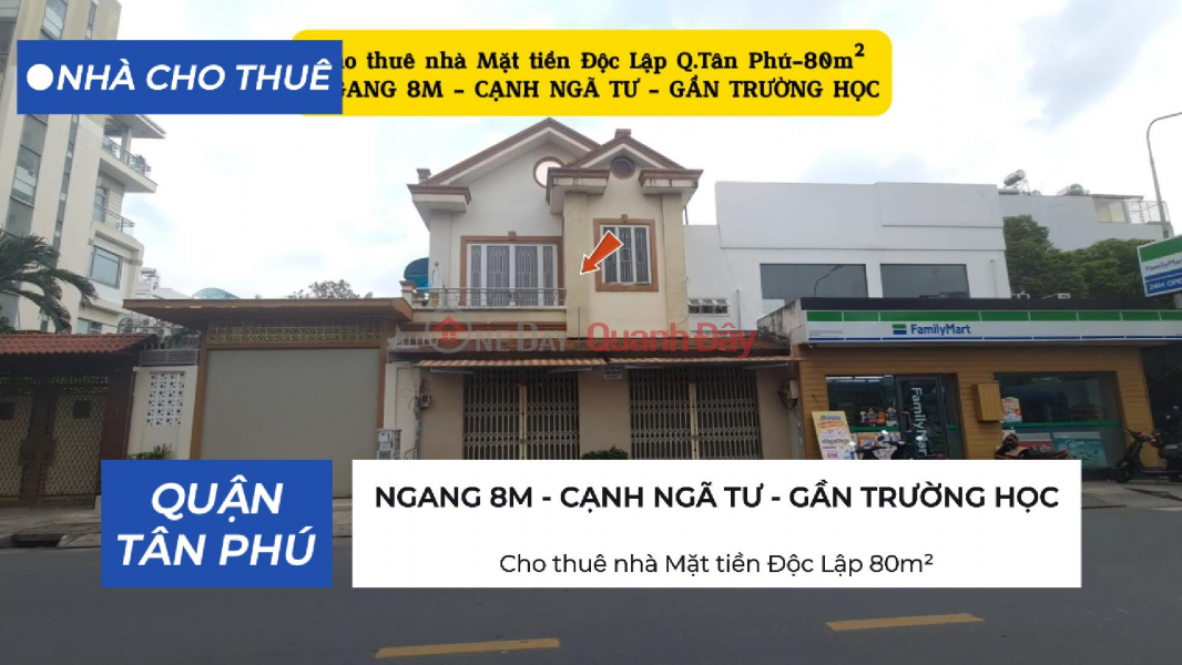 Cho thuê nhà Mặt tiền Độc Lập 80m²,1Lầu- NGANG 8M - GẦN TRƯỜNG HỌC Niêm yết cho thuê