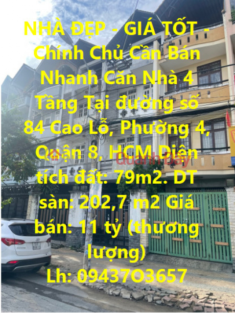 NHÀ ĐẸP - GIÁ TỐT - Chính Chủ Cần Bán Nhanh Căn Nhà 4 Tầng Tại Quận 8 - HCM _0