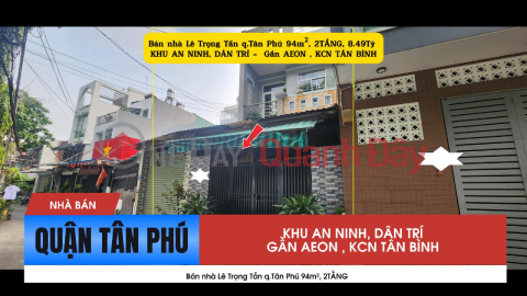 Bán nhà Lê Trọng Tấn q.Tân Phú 94m², 2TẦNG, 8.49Tỷ - GẦN AEON _0