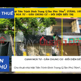 Cho thuê nhà Mặt Tiền Trịnh Đình Trọng Q.Tân Phú 76m², 2TẦNG, 18Triệu, CẠNH NGÃ TƯ _0