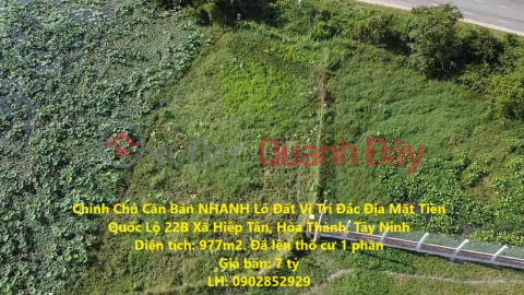 Owner Needs to Sell Quickly a Lot of Land in a Prime Location, Fronting National Highway 22B, Hiep Tan Commune, Hoa Thanh, Tay Ninh _0