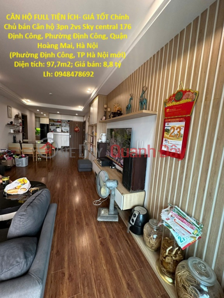 CĂN HỘ FULL TIỆN ÍCH- GIÁ TỐT Chính Chủ bán Căn hộ 3pn 2vs Sky central 176 Định Công,HN Niêm yết bán