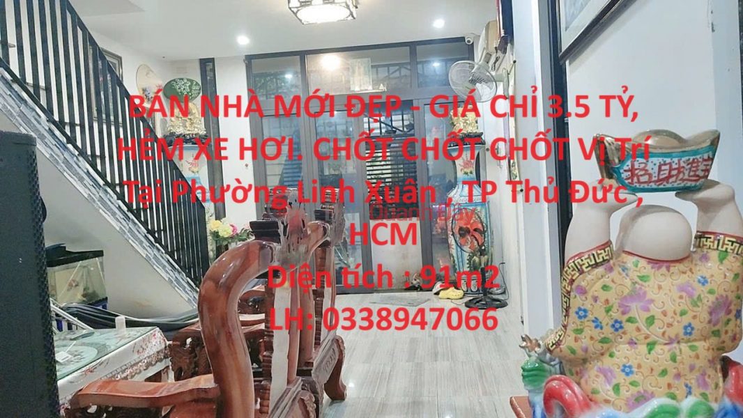 BÁN NHÀ MỚI ĐẸP - GIÁ CHỈ 3.5 TỶ, HẺM XE HƠI. CHỐT CHỐT CHỐT Vị Trí Tại TP Thủ Đức Niêm yết bán