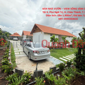BÁN NHÀ VƯỜN – VIEW SÔNG VÀM CỎ TÂY – TẠI X. Phú Ngãi Trị, H. Châu Thành, T. Long An _0