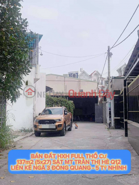 Property Search Vietnam | OneDay | | Niêm yết bán Bán đất hxh full tc 137m2 sát mt Trần Thị Hè Q12 , liền kề Ngã 3 Đông Quang, 5 tỷ nhỉnh 0932030061