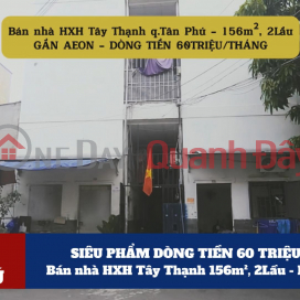 SIÊU PHẨM DÒNG TIỀN 60 TRIỆU/THÁNG- Bán nhà HXH Tây Thạnh 156m² _0