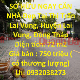 SỞ HỮU NGAY CĂN NHÀ Đẹp Tại Thị Trấn Lai Vung, Huyện Lai Vung, Đồng Tháp _0