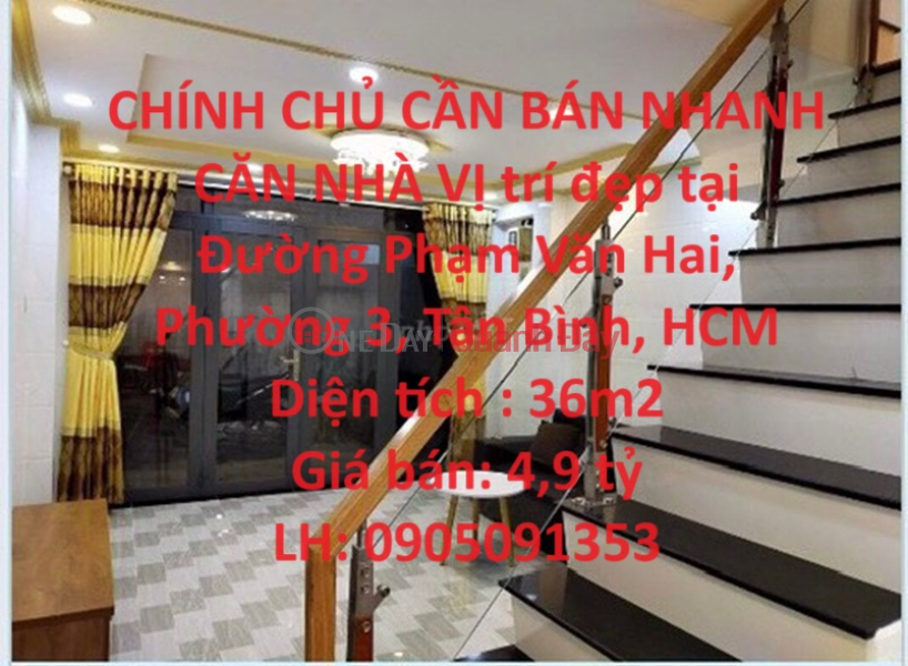 CHÍNH CHỦ CẦN BÁN NHANH CĂN NHÀ VỊ trí đẹp tại Đường Phạm Văn Hai, Phường 3, Tân Bình, HCM Niêm yết bán