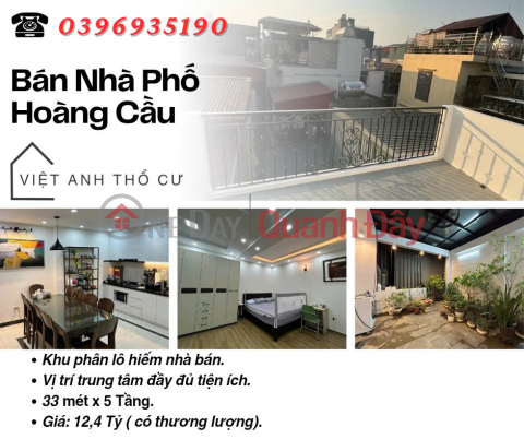 Bán nhà Phố Hoàng Cầu, Hiếm Nhà Bán, Khu Phân Lô, 33mx5T, Giá: 12.4 Tỷ, Lh: 0396935190. _0