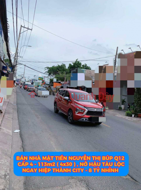 Bán nhà mặt tiền Nguyễn Thị Búp Q12 , cấp 4 -113m2 ( 4x30 ) nở hậu tài lộc , 8 tỷ nhỉnh 0932030061 _0