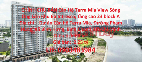 CHÍNH CHỦ BÁN Căn Hộ Terra Mia View Sông Ông Lớn Khu 6b Intresco, tầng cao 23 block A _0