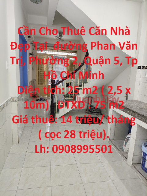Cần Cho Thuê Căn Nhà Đẹp Tại Đường Phan Văn Trị - Quận 5 _0