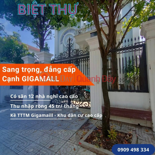 BIỆT THU VIP 243M2 NGAY GIGAMALL- CÓ SÃN 12 PHÒNG TRỌ VIP 45TR/THÁNG - GIÁ 27.9 TỶ Niêm yết bán