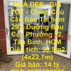 NHÀ ĐẸP - GIÁ TỐT - Chính Chủ Cần Bán Tại hẻm 293, Đường Bàu Cát, Phường 12, Tân Bình, HCM _0