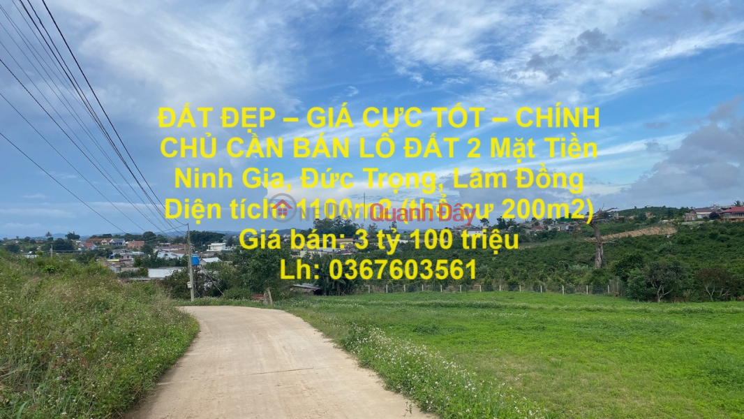 ĐẤT ĐẸP – GIÁ CỰC TỐT – CHÍNH CHỦ CẦN BÁN LÔ ĐẤT 2 Mặt Tiền Ninh Gia, Đức Trọng, Lâm Đồng Niêm yết bán