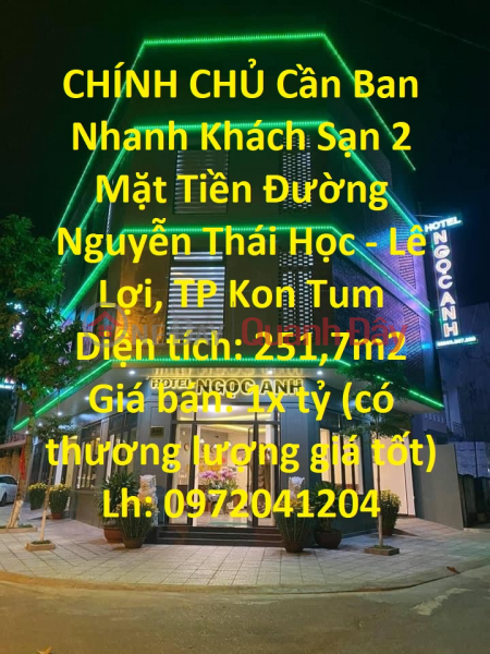 GENUINE For Quick Sale Hotel 2 Fronts Nguyen Thai Hoc Street - Le Loi, Kon Tum City Sales Listings