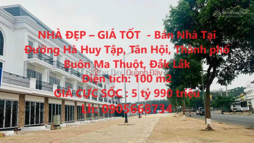 BEAUTIFUL HOUSE - GOOD PRICE - House for sale on Ha Huy Tap Street, An Phu Urban Area Project, Buon Ma Thuot, Dak Lak Sales Listings