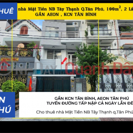 Cho thuê nhà Mặt Tiền NB Tây Thạnh q.Tân Phú 100m², 2Lầu - GẦN AEON - 29Triệu _0