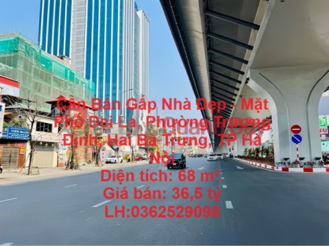 Cần Bán Gấp Nhà Đẹp - Mặt Phố Đại La, Phường Trương Định, Hai Bà Trưng, TP Hà Nội _0