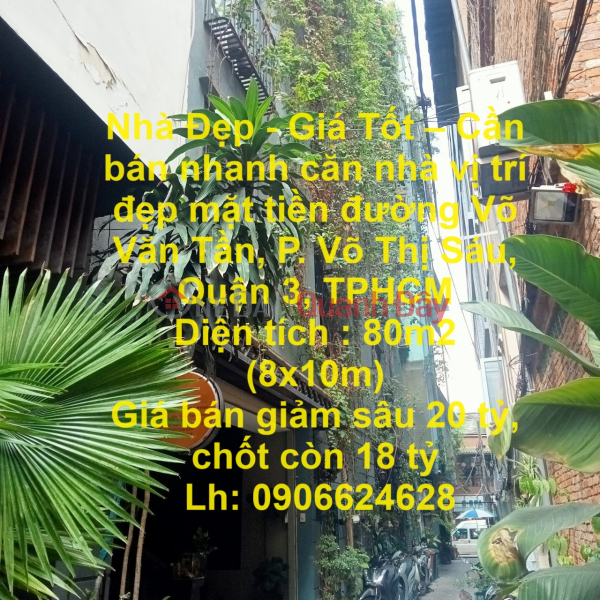 Nhà Đẹp - Giá Tốt – Cần bán nhanh căn nhà vị trí đẹp mặt tiền đường Võ Văn Tần Niêm yết bán